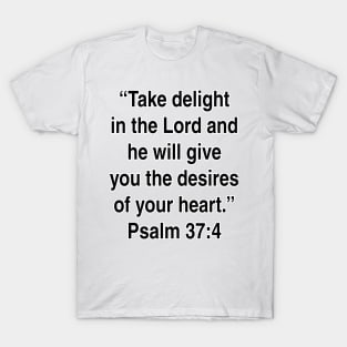 Psalm 37:4 New International Version (NIV) Bible Verse Typography T-Shirt